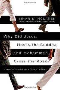 why-did-jesus-moses-buddha-mohammed-cross-road-brian-d-mclaren-hardcover-cover-art